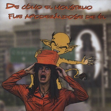 Carátula del disco De cómo el monstruo fue apoderánedose de él de 