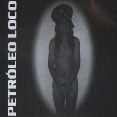 Carátula del disco Petroleo Loco de 